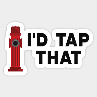 Firefighter - I'd tap that Sticker